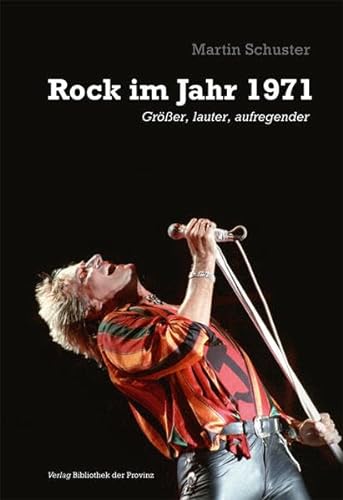 Rock im Jahr 1971: Größer, lauter, aufregender